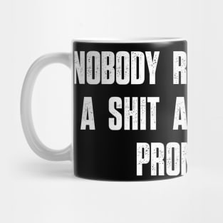 Nobody Really Gives A Shit About Your Pronouns shirt funny Mug